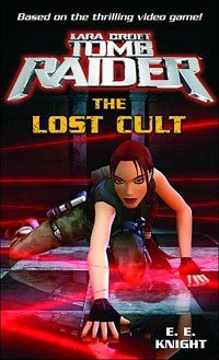 E. E. Knight - «Lara Croft: Tomb Raider: The Lost Cult»