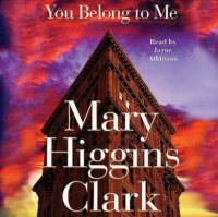 Mary Higgins Clark - «You Belong To Me»