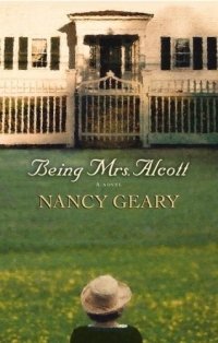 Nancy Geary - «Being Mrs. Alcott»
