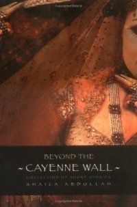 Beyond the Cayenne Wall : Collection of Short Stories