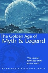 Bulfinch - «Golden Age of Myth & Legend»