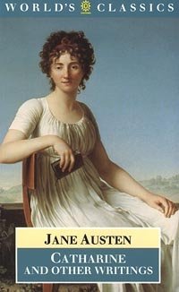 Jane Austen - «Catharine, and Other Writings»
