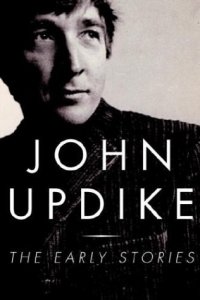 John Updike - «The Early Stories : 1953-1975»