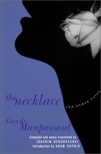 Guy de Maupassant - «The Necklace and Other Tales (Modern Library)»
