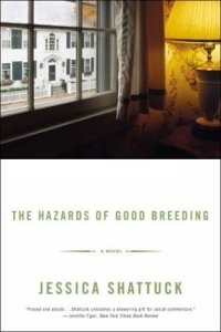 Jessica Shattuck - «The Hazards of Good Breeding: A Novel»