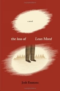 Josh Emmons - «The Loss of Leon Meed : A Novel»