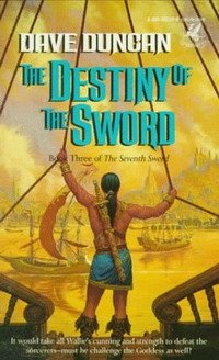 Dave Duncan - «Destiny of the Sword»
