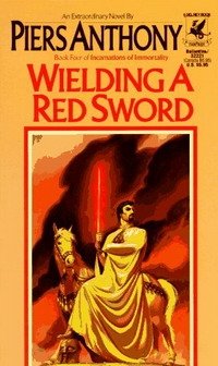 Piers Anthony - «Wielding a Red Sword (Incarnations of Immortality)»