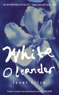 Janet Fitch - «White Oleander»