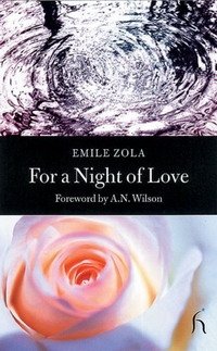 Andrew Brown, Emile Zola, A.N. Wilson - «For a Night of Love (Hesperus Classics)»