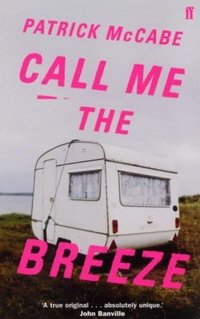 Patrick McCabe - «Call Me the Breeze»