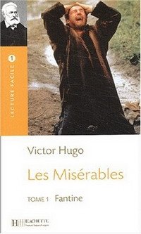 Victor Hugo - «Les Miserables: Fantine: v. 1»