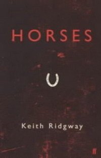 Keith Ridgway - «Horses»