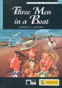 K. Jerome Jerome - «Three Men in a Boat (Reading & Training: Elementary)»