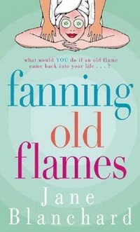 Jane Blanchard - «Fanning Old Flames»