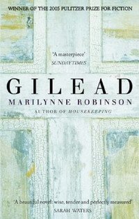 Marilynne Robinson - «Gilead»
