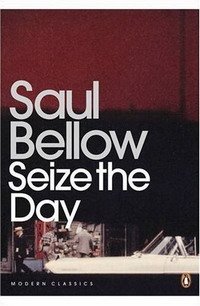 Saul Bellow, Cynthia Ozick - «Seize the Day (Penguin Modern Classics)»