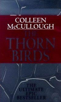 Colleen McCullough - «The Thorn Birds»