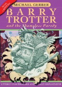 Michael Gerber - «Barry Trotter And The Shameless Parody (Gollancz S.F.)»