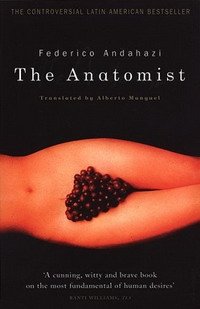 Federico Andahazi - «The Anatomist»