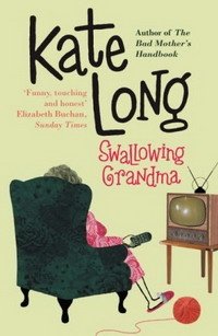 Kate Long - «Swallowing Grandma»