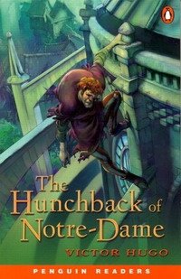 Victor Hugo - «The Hunchback of Notre Dame: Level 3 (Penguin Longman Penguin Readers)»