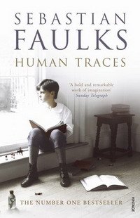 Sebastian Faulks - «Human Traces»