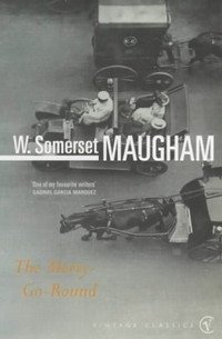 W.Somerset Maugham - «The Merry-go-round (Vintage Classics)»