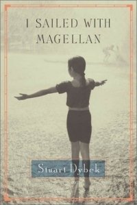 Stuart Dybek - «I Sailed with Magellan»