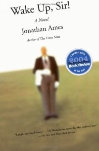 Jonathan Ames - «Wake Up, Sir! : A Novel»
