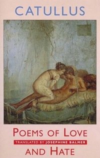 Catullus - «Poems of Love and Hate»