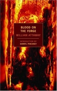 William Attaway - «Blood on the Forge (New York Review Books Classics)»