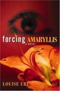 Louise Ure - «Forcing Amaryllis»