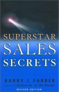 Superstar Sales Secrets: By Barry Farber