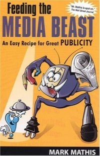 Feeding the Media Beast: An Easy Recipe for Great Publicity