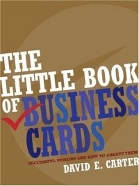 David E. Carter - «The Little Book of Business Cards : Successful Designs and How to Create Them»