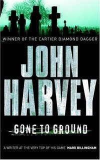 John Harvey - «Gone to Ground»