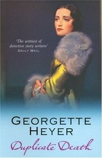 Georgette Heyer - «Duplicate Death»