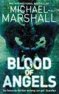 Michael Marshall - «Blood of Angels»