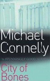 Michael Connelly - «City of Bones»
