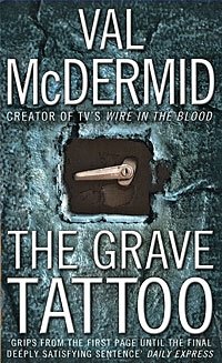Val McDermid - «The Grave Tattoo»