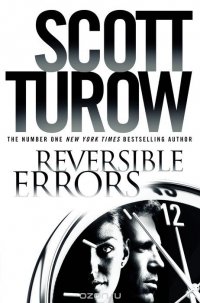 Scott Turow - «Reversible Errors»
