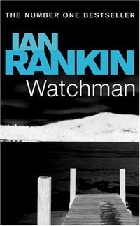 Ian Rankin - «Watchman»