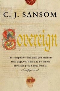 C. J. Sansom - «Sovereign (Matthew Shardlake 3)»