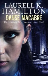 Laurell K. Hamilton - «Danse Macabre (Anita Blake Vampire Hunter 13)»