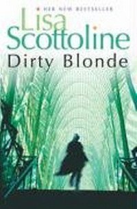 Lisa Scottoline - «Dirty Blonde»