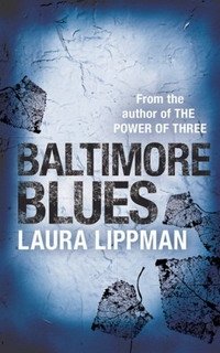 Laura Lippman - «Baltimore Blues (A Tess Monaghan Investigation)»
