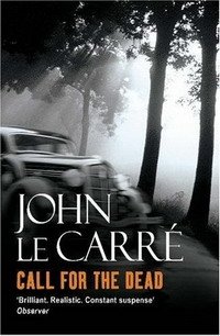 John le Carre - «Call for the Dead»