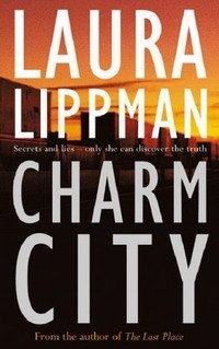 Laura Lippman - «Charm City (A Tess Monaghan Investigation)»