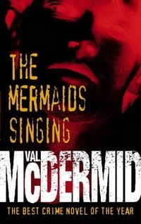 Val McDermid - «The Mermaids Singing»